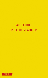 Adolf Holl Mitleid im Winter 