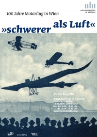 Ausstellungsplakat zu "schwerer als Luft. 100 Jahre Motorflug in Wien" Plakat: in der Mitte Farbgraphik von Flugzeugen