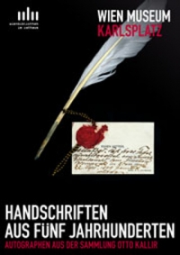 Plakat der Präsentation "Handschriften aus fünf Jahrhunderten. Autographen aus der Sammlung Otto Kallir. Bild: Wien Museum Plakat: weiße Feder, handschriftlicher Brief, rotes Siegel; weiße und rote Schrift