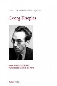 Georg Knepler. Studienverlag 2014 Buchcover: Portraitphoto eines jungen Mannes mit Brille in schwarz-weiß