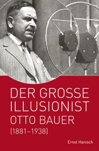 Ernst Hanisch: Der große Illusionist. Böhlau 2011 Buchcover: oben Schwarz-Weiß-Photographie eines Mannes vor einem Mikrophon