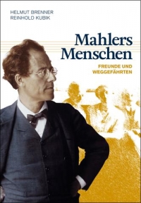 Helmut Brenner, Reinhold Kubik: Mahlers Menschen. Freunde und Weggefährten. Residenz 2014 Buchcover: Brustbild von Gustav Mahler, Notenzeilen, dahinter schemenhafte Menschen