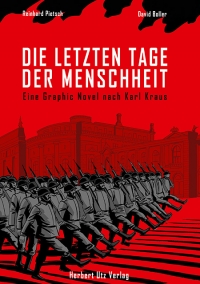 Reinhard Pietsch / David Boller: Die letzten Tage der Menschheit. Eine Graphic Novel nach Karl Kraus. Herbert Utz Verlag 2014 Buchcover: marschierende Soldaten vor historischem Gebäude in Wien