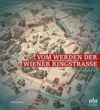 Harald R. Stühlinger (Hg.): Vom Werden der Wiener Ringstraße. Metroverlag 2015 Buchcover: Stadtplan der Inneren Stadt