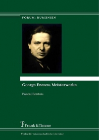 Pascal Bentoiu: George Enescu: Meisterwerke. Berlin: Frank & Timme, 2015 Buchcover: dunkelgrüner Untergrund, weiße Schrift, Schwarz-Weiß-Portraitphotographie