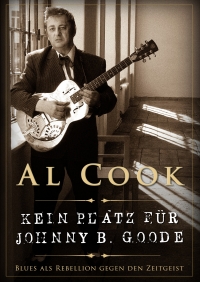 Al Cook: Kein Platz für Johnny B. Goode (2016) Buchcover: Schwarz-Weiß-Photographie eines Mannes mit Gitarre, weiße und zartgelbe Schrift