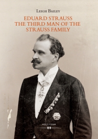 Leigh Bailey: Eduard Strauss. The third man of the Strauss family. Wien: Hollitzer 2017 Buchcover: Schwarz-Weiß-Photographie: Brustbild eines Mannes