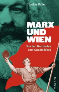 Buchcover "Marx und Wien" Fotografie von Karl Marx mit der Illustration eines arbeitenden Kämpfers mit roter Fahne