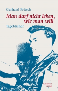 Buchcover "Gerhard Fritsch `Man darf nicht leben, wie man will`. Tagebücher" in blau abstrahierte Fotografie von Gerhard Fritsch